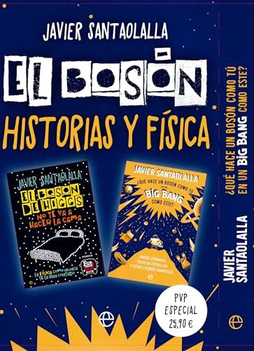 Pack El Bosón. Historias y Física: Incluye El Bosón de Higgs no te va a hacer la cama y ¿Qué hace un bosón como tú en un Big Bang como este? (Fuera de colección)