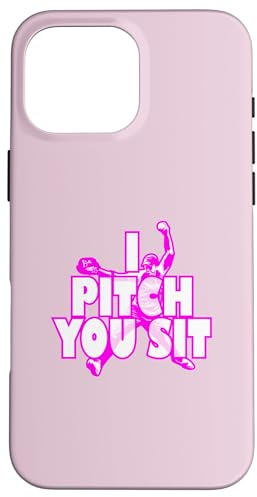 T-Shirt « I Pitch You Sit » - Pichet de Softball Coque pour iPhone 16 Pro Max