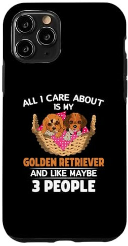Hülle für iPhone 11 Pro Alles, was mir wichtig ist, ist mein Golden Retriever und vielleicht 3 Peo