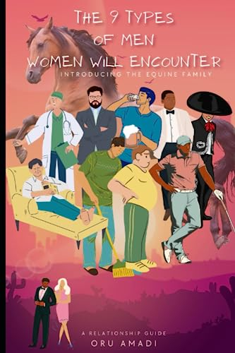 The 9 Types of Men Women Will Encounter: Introducing The Equine Family