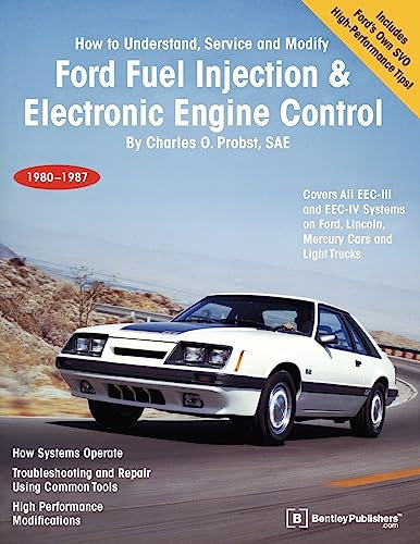 Ford Fuel Injection & Electronic Engine Control: How to Understand, Service and Modify, 1980-1987