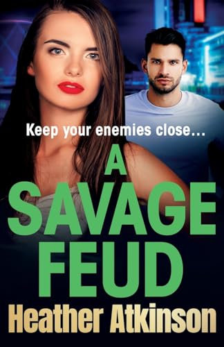 A Savage Feud: A gritty, page-turning gangland thriller from Heather Atkinson (The Savage Sisters Series, 2)