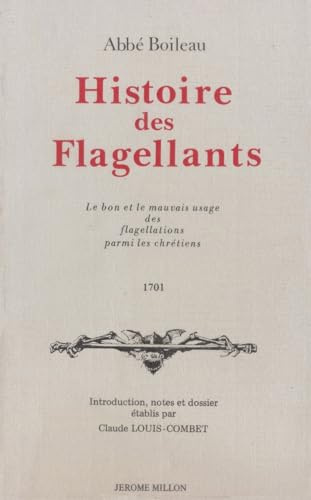 Histoire des flagellants : Le Bon et le Mauvais Usage de la flagellation parmi les chrétiens, 1701