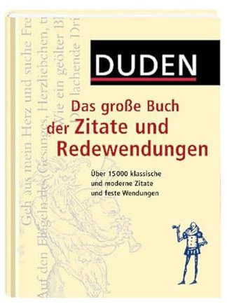Duden - Das große Buch der Zitate und Redewendungen plus CD: Über 15 000 klassische und moderne Zitate und feste Wendungen