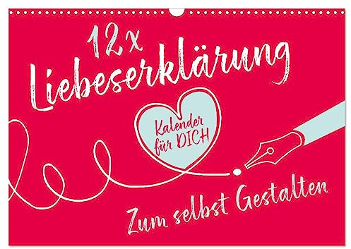 12 x Liebeserklärung - Bastelkalender (Wandkalender 2026 DIN A3 quer), CALVENDO Monatskalender: Ein Liebesbeweis auf 12 Kalenderblättern für Deine bessere Hälfte (CALVENDO Hobbys)