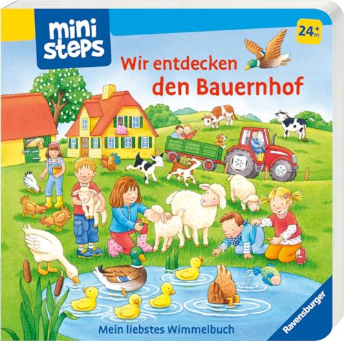 Wir entdecken den Bauernhof. Mein liebstes Wimmelbuch: Mein liebstes Wimmelbuch. Ab 24 Monate (ministeps)