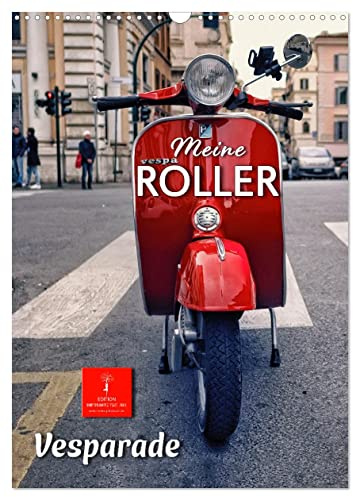 Meine Roller Vesparade (Wandkalender 2026 DIN A3 hoch), CALVENDO Monatskalender: Vom einfachen Motorroller zum Kultobjekt. (CALVENDO Mobilitaet)
