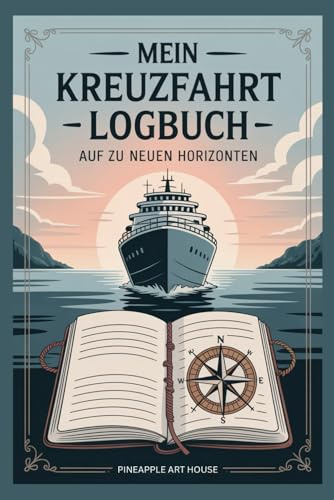 Mein Kreuzfahrt-Logbuch: Auf zu neuen Horizonten