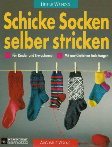 Schicke Socken selber stricken - Für Kinder und Erwachsene - Mit ausführlichen Anleitungen