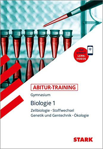 STARK Biologie 1 - Abitur-Training - Zellbiologie, Stoffwechsel, Genetik/Gentechnik, Ökologie: Zellbiologie, Stoffwechsel, Genetik und Gentechnik, Ökologie. Mit Online-Zugang