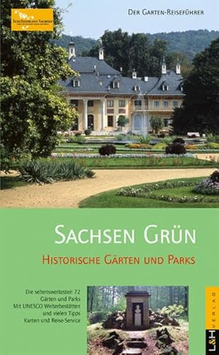 Sachsen Grün: Historische Gärten und Parks