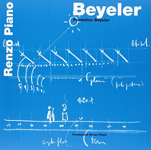Beyeler: Fondation Beyeler: Foundation Bayeler (Renzo Piano Monographs)