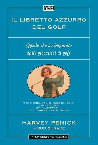 Il libretto azzurro del golf. Quello che ho imparato dalle giocatrici di golf. Nuova ediz.