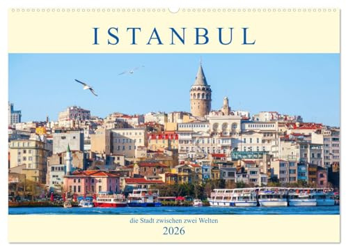 Istanbul - die Stadt zwischen zwei Welten (Wandkalender 2026 DIN A2 quer), CALVENDO Monatskalender: fotografische Impressionen aus der Hauptstadt der Türkei (CALVENDO Orte)