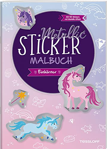 Metallic-Sticker Malbuch. Einhörner: Mit 45 Stickern mit Metallic-Effekt (Malbücher und -blöcke)