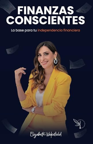 FINANZAS CONSCIENTES: Finanzas personales y mentalidad financiera.