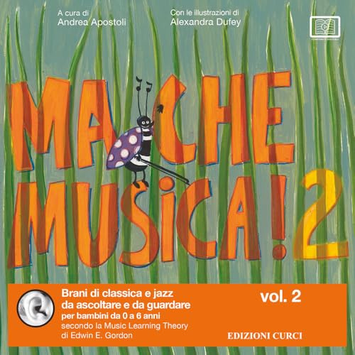 Ma che musica! Brani di classica e jazz da ascoltare e da guardare per bambini da 0 a 6 anni secondo la Music Learning Theory di Edwin E. Gordon. Ediz. illustrata. Con Playlist online (Vol. 2)