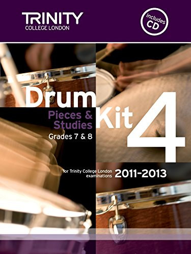 Drum Kit 4. 2011-2013 Grades 7-8 (Trinity Guildhall Drum Kit Examination Pieces & Studies 2011-2013)