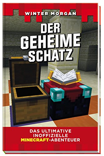 Der geheime Schatz: Das ultimative inoffizielle Minecraft-Abenteuer