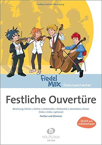Festliche Ouvertüre: Besetzung: Violine 1, Violine 2, Violoncello 1, Violoncello 2, Kontrabass, Klavier (Viola 1, Viola 2 optional)