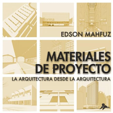 Materiales de Proyecto: La arquitectura desde la arquitectura
