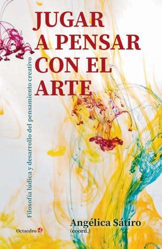 Jugar a pensar con el arte: Filosofía lúdica y desarrollo del pensamiento creativo (Proyecto Noria)