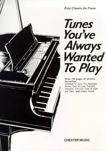 Tunes you've always wanted to play piano: Piano Solo