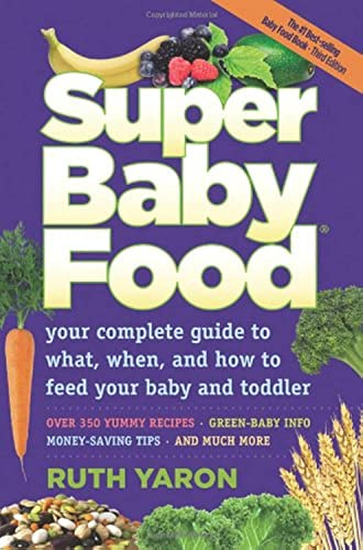 Super Baby Food: Your complete guide to what, when and how to feed your baby and toddler
