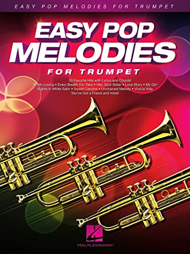 EASY POP MELODIES - FOR TRUMPET TROMPETTE: 50 Favorite Hits with Lyrics and Chords