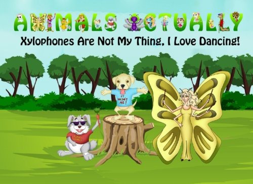 Xylophones Are Not My Thing, I love Dancing! (Animals Actually A-Z, Band 24)