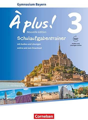 À plus ! - Französisch als 1. und 2. Fremdsprache - Bayern - Ausgabe ab 2017 - Band 3: Schulaufgabentrainer mit Audios und Lösungen online