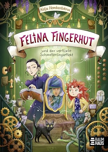 Felina Fingerhut und der verflixte Schmetterlingseffekt: Ein hexisches Abenteuer ab 9 Jahren – mit zahlreichen Illustrationen und Aktivteil (Band 2)