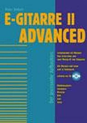 E-Gitarre, m. je 1 CD-Audio, Bd.2, Advance: Aufbaukurs. Musikarbeitsbuch mit CD