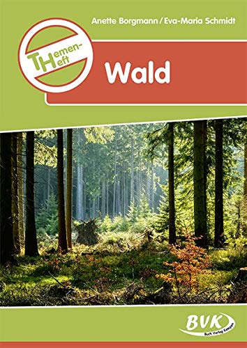 Themenheft Wald (Themenhefte) (Themenhefte: Differenzierter Sachunterricht)