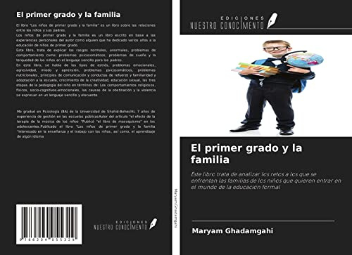 El primer grado y la familia: Este libro trata de analizar los retos a los que se enfrentan las familias de los niños que quieren entrar en el mundo de la educación formal