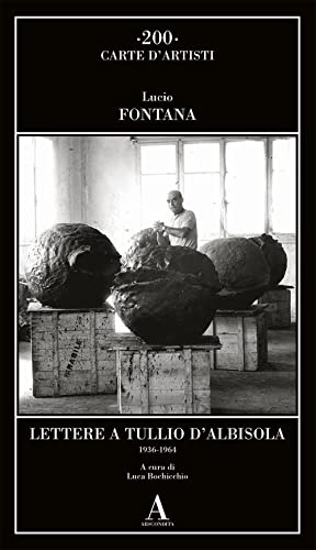 Lettere a Tullio d'Albisola (1936-1964) (Carte d'artisti)