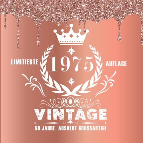 Gästebuch zum 50. Geburtstag - 1975: Rosegold Edition, 50 Jahre Großartig: 120 weiße Seiten/ 21 cm x 21 cm/ Softcover.