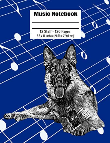 Music Notebook: 120 Blank Pages 12 Staff Music Manuscript Paper German Shepherd Dog Cover 8.5 x 11 inches (21.59 x 27.94 cm)