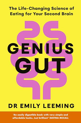Genius Gut: Feel Energised and Happier with Dr. Emily Leeming’s 10-Step Gut Health Plan