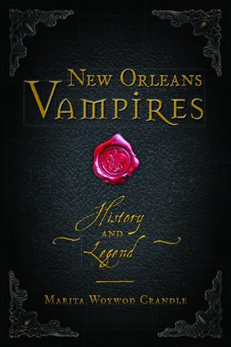 New Orleans Vampires: History and Legend (Haunted America)