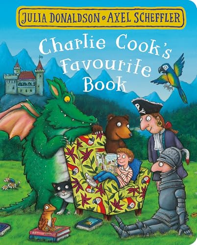 Charlie Cook's Favourite Book: A rhyming celebration of the joy of books from the creators of The Gruffalo (Aziza's Secret Fairy Door, 29)