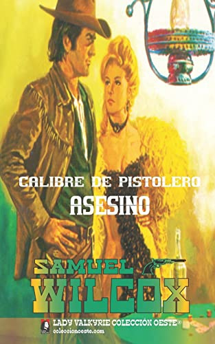 Calibre de pistolero asesino: 21 (Coleccion Oeste)