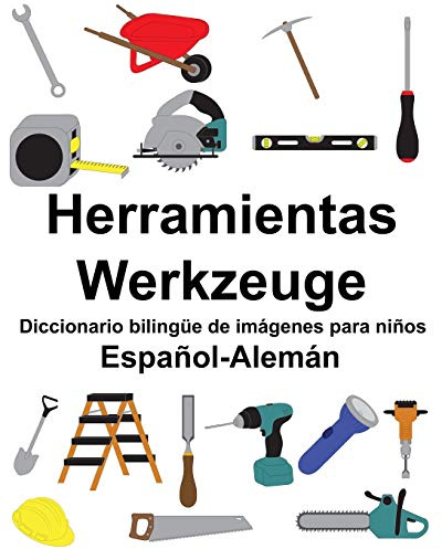 Español-Alemán Herramientas/Werkzeuge Diccionario bilingüe de imágenes para niños