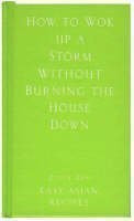 How to Wok up a Storm without Burning the House down