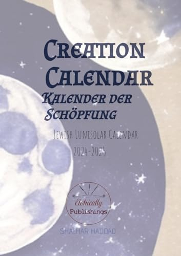 Creation Calendar | Kalender der Schöpfung: Jewish Lunisolar Calendar 2024-2025
