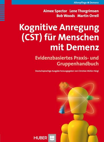 Kognitive Anregung (CST) für Menschen mit Demenz: Evidenzbasiertes Praxis- und Gruppenhandbuch