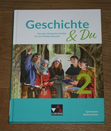 Geschichte & Du – Niedersachsen / Geschichte & Du Niedersachsen 2 Ausgabe ab 2024: Unterrichtswerk für Geschichte an Gymnasien / Von der römischen ... Unterrichtswerk für Geschichte an Gymnasien)