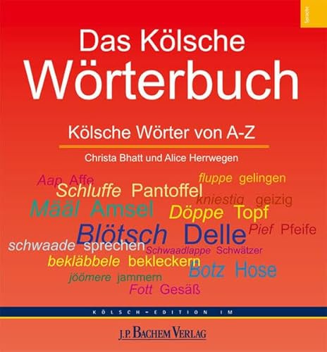 Das Kölsche Wörterbuch: Kölsche Wörter von A-Z