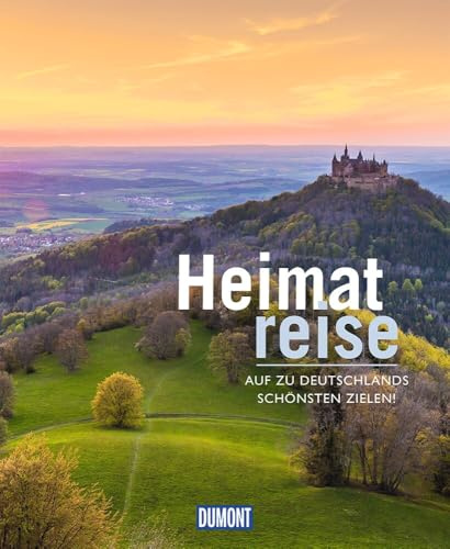 DUMONT Bildband Heimatreise: Auf zu Deutschlands schönsten Zielen!