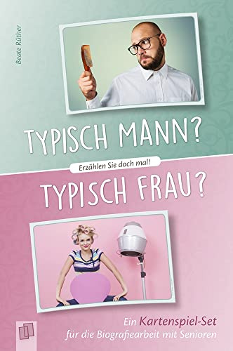 Erzählen Sie doch mal! Typisch Mann? Typisch Frau?: Ein Kartenspiel-Set für die Biografiearbeit mit Senioren